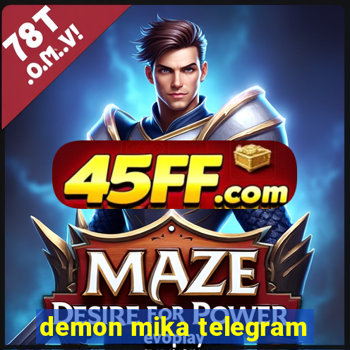 demon mika telegram